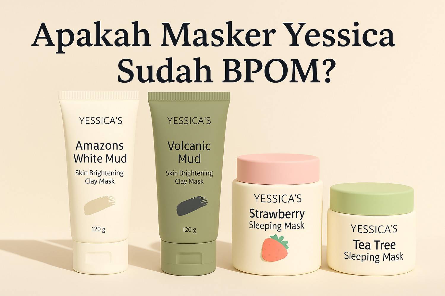 Apakah masker Yessica sudah BPOM, Temukan jawabannya lengkap dengan manfaat, cara pakai, dan detail varian dalam ulasan eksklusif ini.