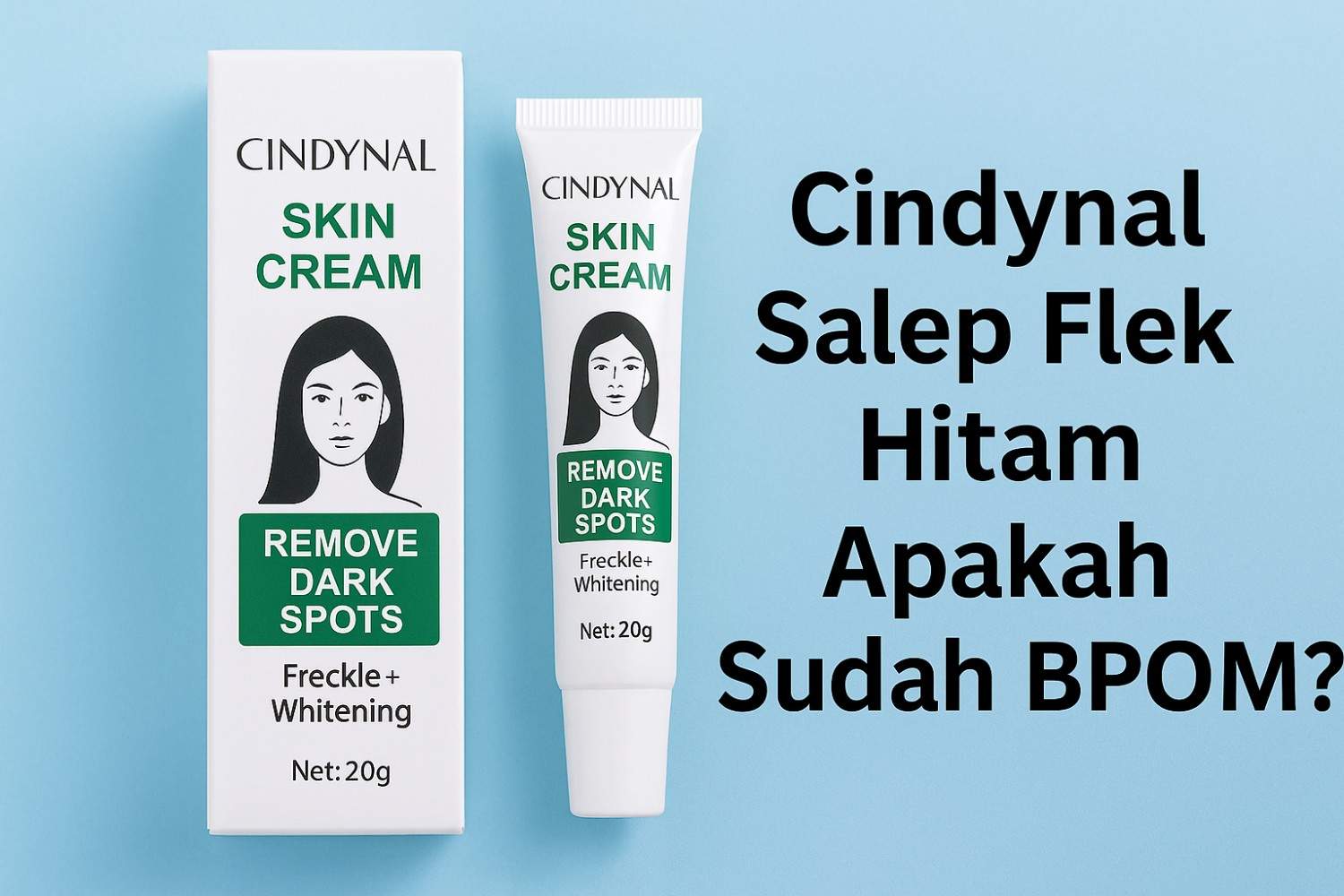 Mengupas informasi cindynal salep flek hitam apakah sudah bpom lengkap dengan cara pakai dengan benar untuk sehari-hari
