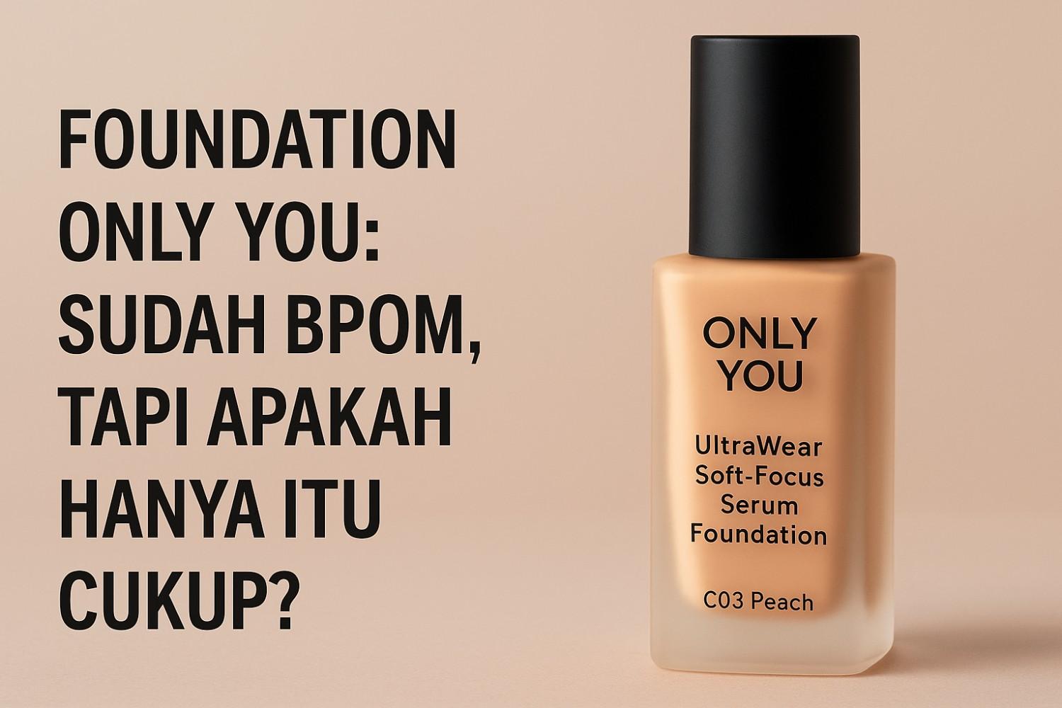 Foundation Only You Apakah Sudah BPOM