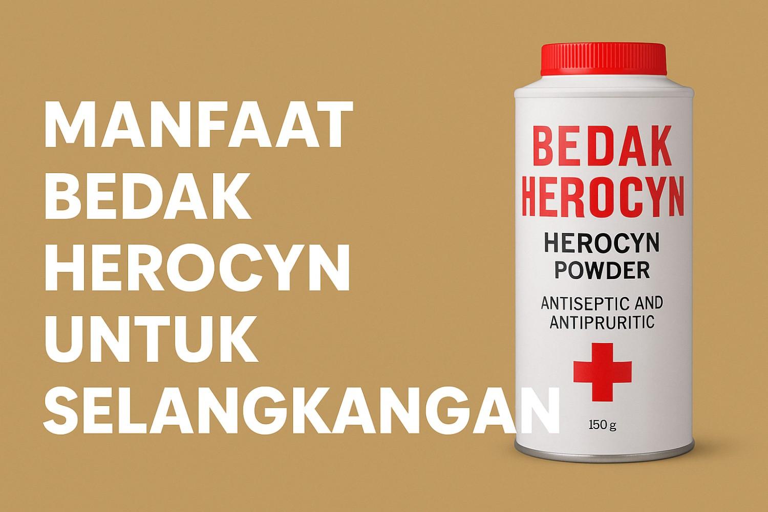 Manfaat Bedak Herocyn Untuk Selangkangan