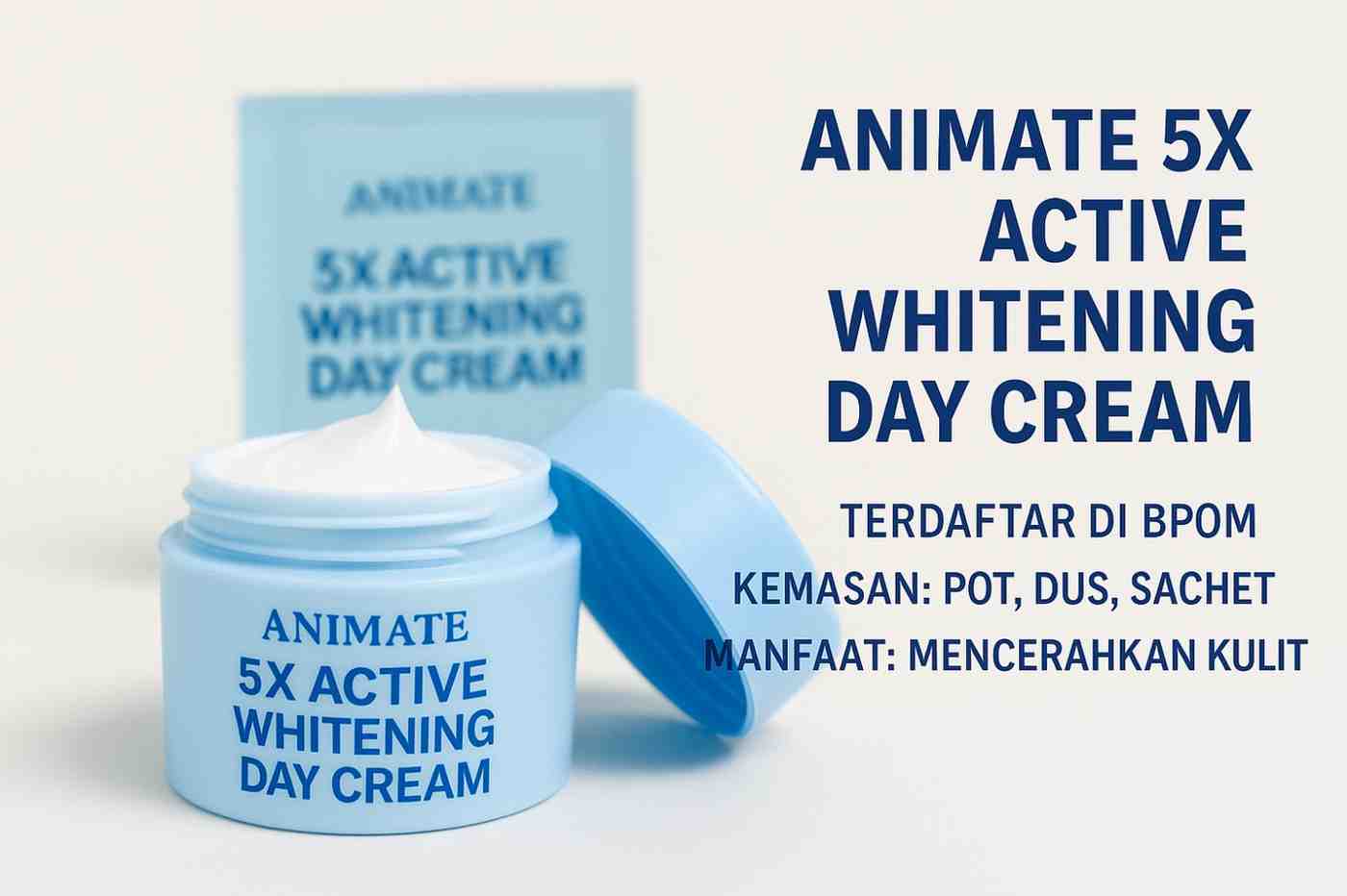 Animate 5X Active Whitening Day Cream Apakah Sudah BPOM? 1 Animate 5X Active Whitening Day Cream Apakah Sudah BPOM