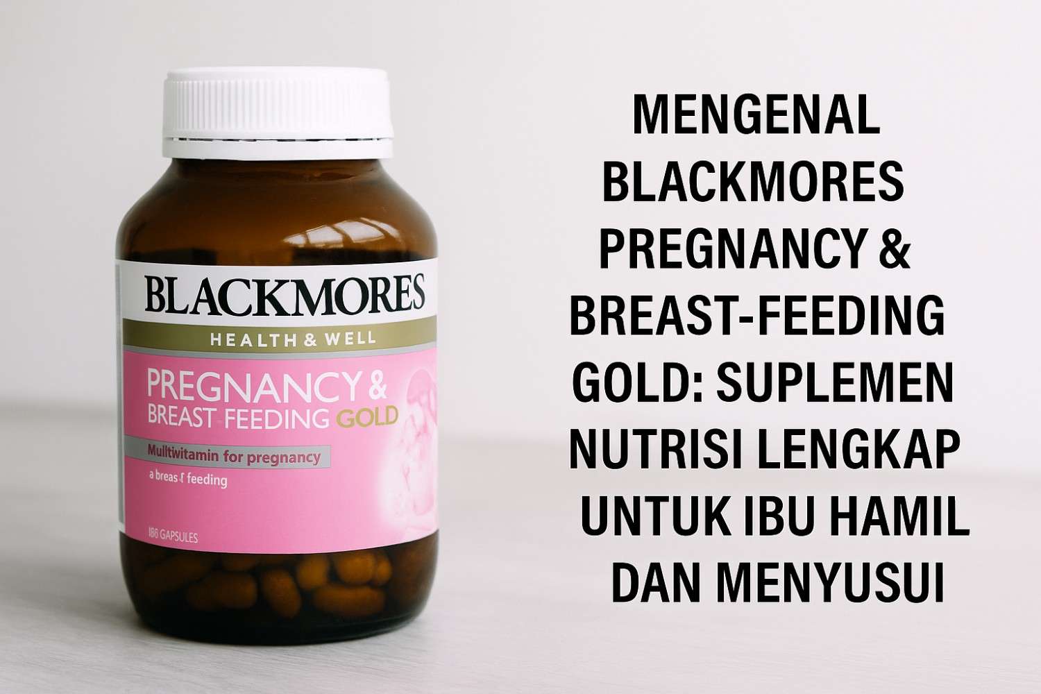 Blackmores Pregnancy & Breast-Feeding Gold 1 Blackmores Pregnancy & Breast-Feeding Gold