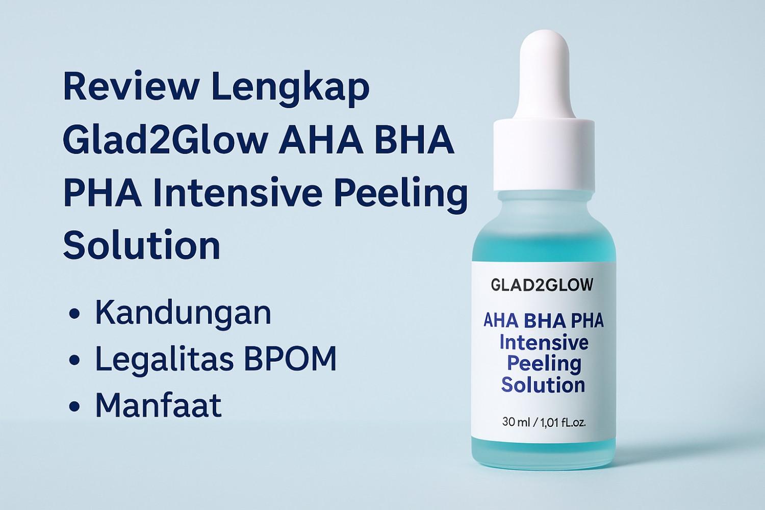Glad2Glow AHA BHA PHA Intensive Peeling Solution 1 Glad2Glow AHA BHA PHA Intensive Peeling Solution