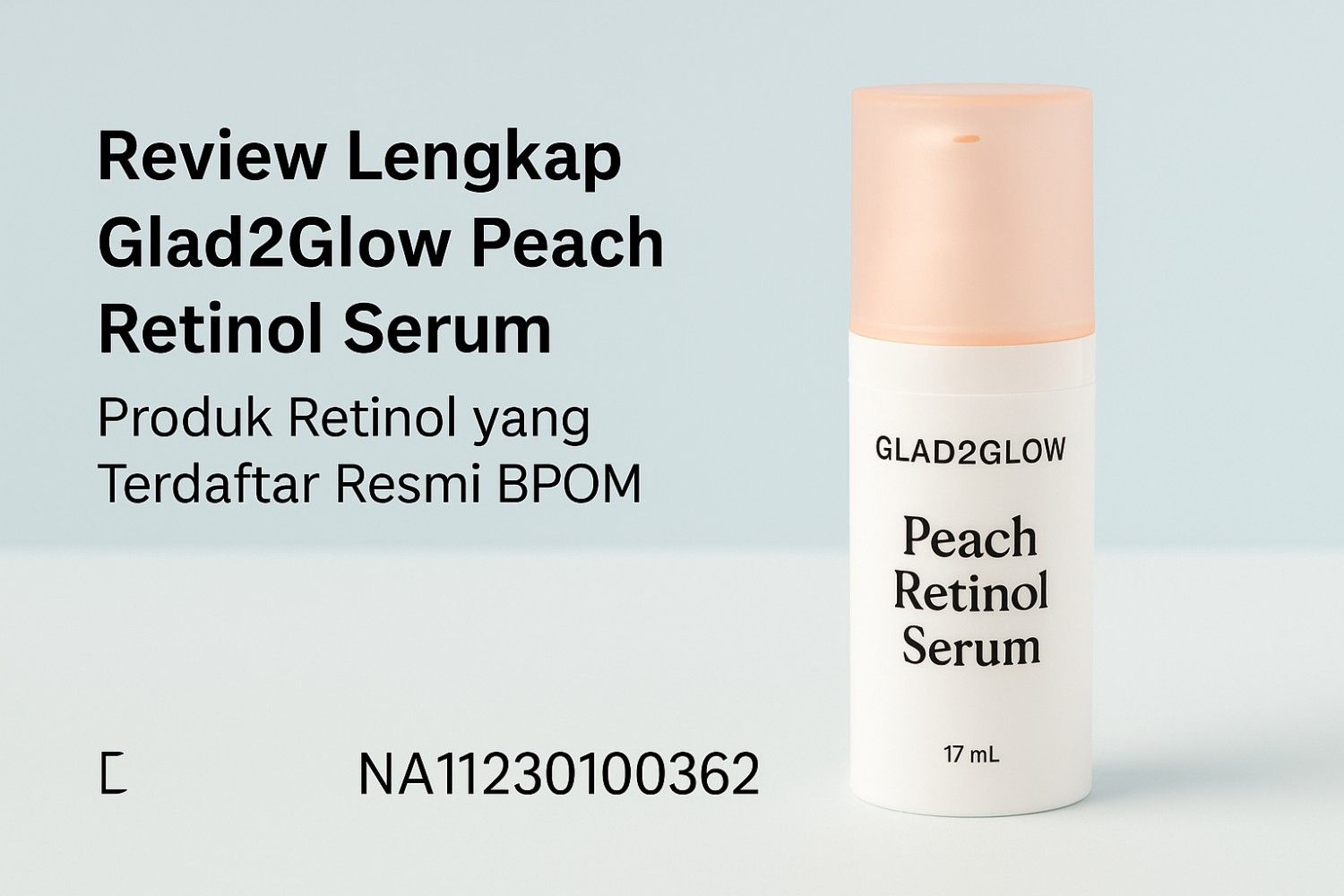 Glad2Glow Peach Retinol Serum Apakah Sudah BPOM