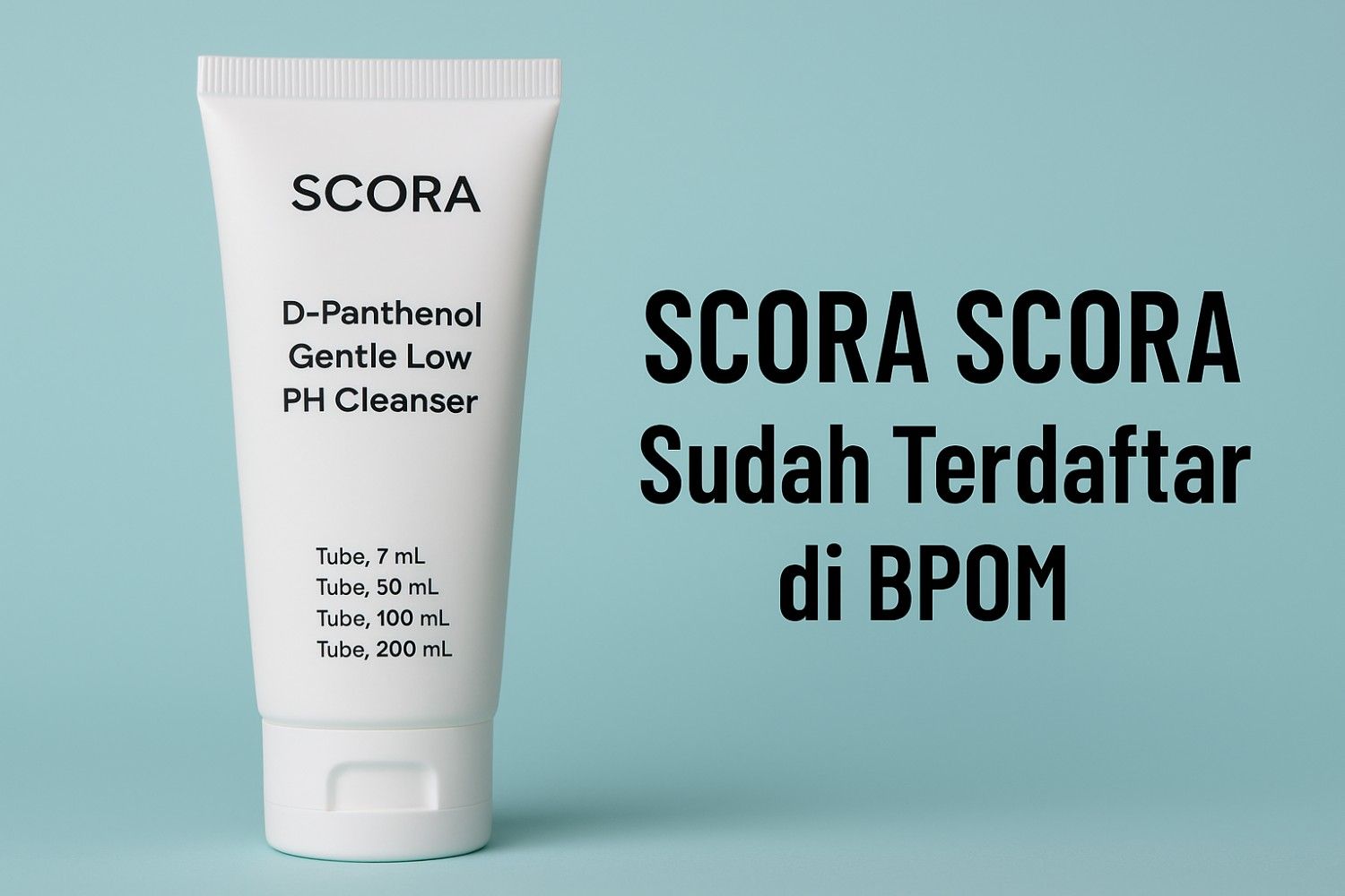 Scora D-Panthenol Gentle Low PH Cleanser Sudah BPOM? 1 Scora D Panthenol Gentle Low PH Cleanser Sudah BPOM Scora D-Panthenol Gentle Low PH Cleanser Sudah BPOM?