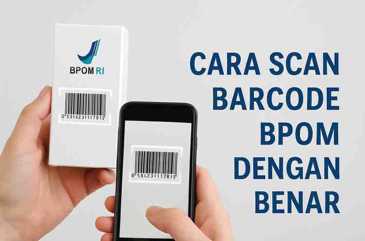 Cara Scan Barcode BPOM dengan Benar